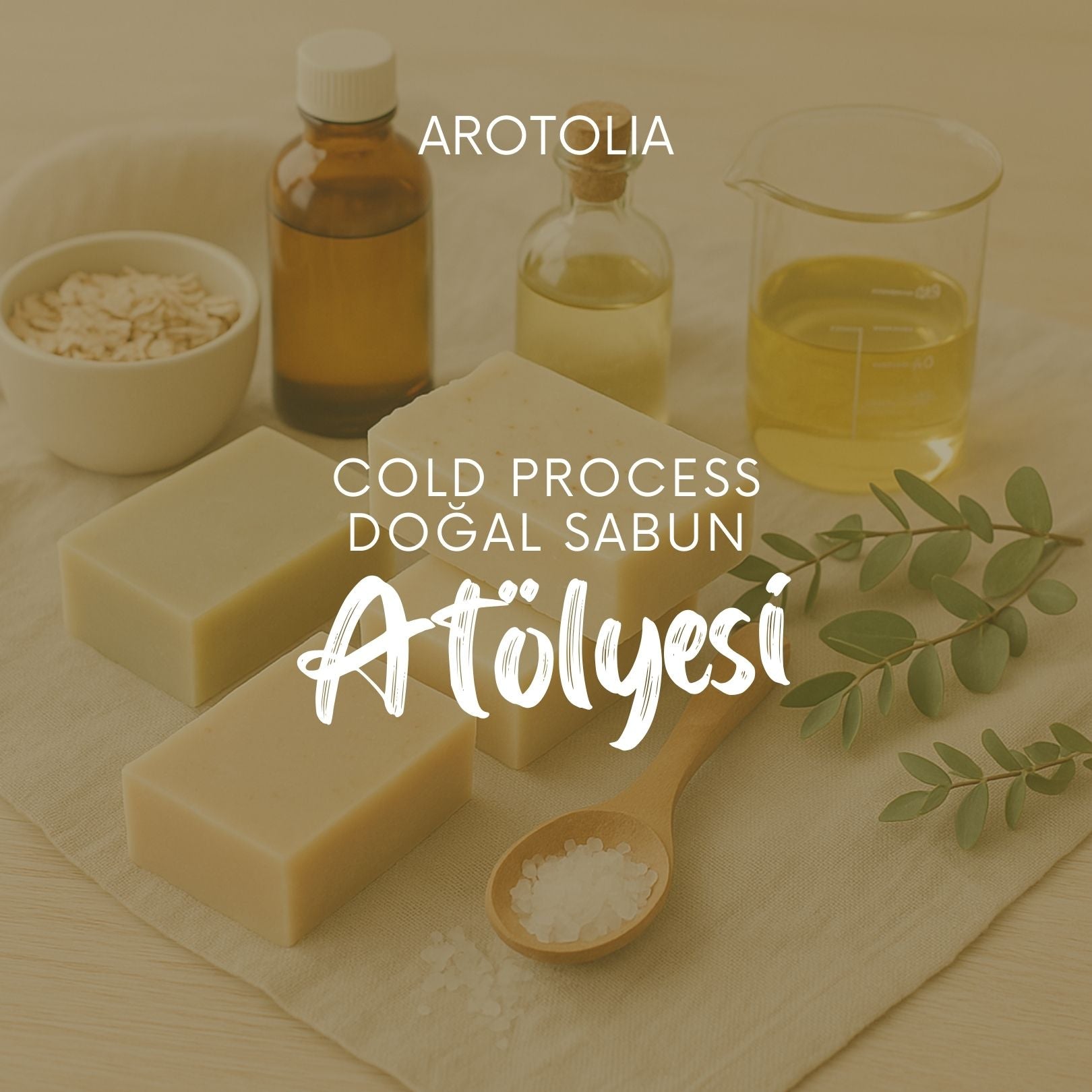 Cold Process- Yüz Yüze Doğal Sabun Atölyesi